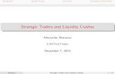 Strategic Traders and Liquidity Crashesalexanderrem.weebly.com/uploads/7/2/5/6/72566533/game... · 2018-09-03 · Discussion and Modi cation Desired e ect: trader sells as if most