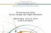 Preparing and Using Airport Design Day Flight Schedules …onlinepubs.trb.org/onlinepubs/webinars/180718.pdf · A Design Day Flight Schedule (DDFS) is a detailed snapshot of existing