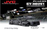 JVC GY-HD251 ProHD · DV, the GY-HD251 can record signals in either standard or high definition according to the user’s needs. Real 24p camcorder The GY-HD251 is a professional