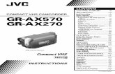 COMPACT VHS CAMCORDER GR-AX570 GR-AX270 · Thank you for purchasing the JVC Compact VHS camcorder. Before use, please read the safety information and precautions contained in the