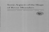 Some Aspects of the Shape of River Meanders - USGS · some aspects of the shape of river meanders by ralph a. bagnold physiographic and hydraulic studies of rivers geological survey