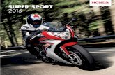 SUPER SPORT 2015 - Honda...CBR600RR Born to race. Bred to win. Honda’s CBR600RR has moved the Super Sport game on. It features a race-ready Showa Big Piston Fork which, combined