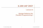 6.189 - Lecture 6 - Parallel Programmng Design Patterns I · Dr. Rodric Rabbah, IBM. 10 6.189 IAP 2007 MIT Patterns for Parallelizing Programs Algorithm Expression Finding Concurrency