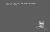 Sixth Form Courses Guide 2020-2022 - Final · Business, Economics, History of Art, Film Studies and Polics courses are rarely studied before the Sixth Form. Some other subjects can