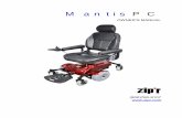 Owners Manual Mantis PC Power Wheelchair ZMANTwithout reading and understanding this owner’s manual. The Zip'r Mantis power chair is an electro-mechanical device designed to enhance