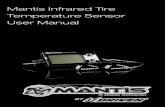Mantis Infrared Tire Temperature Sensor User Manual Welcome! You are now the proud owner of the Mantis infrared tire temperature sensor by Driven Racing. Carefully follow the instructions
