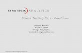 Stress Testing Retail Portfolios - Strategic Analytics · 5 Basel II Purpose for Stress Testing Prove that the impact of a recession is less the computed capital level. All known