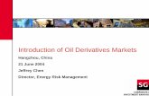 Introduction of Oil Derivatives MarketszDecision to hold position or to hedge. COMMODITIES CAPITAL MARKET The measure of risk The risk chain in the oil industry ... Ðcrude, natural