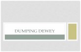 Dumping Dewey - Vermont Department of Libraries Dewey.pdfwhy do we have the dewey decimal system? how is a bookstore similar or different? how does dewey fall short? glades . genre