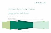 Independent Study Project - INSEAD · Independent Study Project Real Estate Private Equity in Asia 1 ... these investors are increasingly looking at Asia given the region’s strong