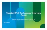 Tutorial: IPv6 Technology Overview Part II€¦ · • CMTS = Cable Modem Termination System ... Unlike the manual 6to4 the tunnels are not point-to-point, they are multipoint tunnels