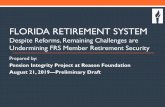 FLORIDA RETIREMENT SYSTEM - Reason Foundation...• Renamed the FRS defined contribution plan from the Public Employee Optional Retirement Program to the Florida Retirement System