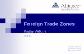 Foreign Trade Zones · 2013-06-26 · Alternate Site Framework New option for Grantees Flexible General Purpose Zone boundaries Designated FTZ boundaries can be moved within an already