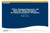 The Importance of Rural Manitoba: A Discussion …...The Importance of Rural Manitoba: A Discussion Paper 3 Rural areas of Manitoba continue to grow in the face of ongoing challenges.