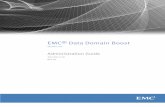 EMCآ® Data Domain Boost 2.6 Administration Guide ... EMC Data Domain Boost (DD Boost) enables backup