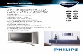 30 Widescreen LCD FlatTV HDTV Monitor - Philips€¦ · FTV Speakers as Center Channel option (with external Hi Fi System) Bass and Treble Control Digital Signal Processing Separate