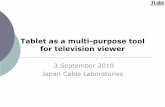 Tablet as a multi-purpose tool for television viewer€¦ · DMP/DMC/DMR DMP STB with Wi-Fi AP DMS 5 Tablet DLNA (Digital Living Network Alliance*) enables sharing of video, audio