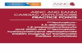 ASNC AND EANM CARDIAC AMYLOIDOSIS PRACTICE POINTS ASNC AND EANM Amyloidosis Pra… · amyloid deposits formed from misfolded light chain (AL) or transthyretin (TTR) proteins. Diagnosis