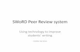 SWoRD Peer Review system - University of Pittsburghpeople.cs.pitt.edu/~litman/courses/cs2001/lectures/SWoRDPeerRevi… · – Follow the rubrics given to you by your instructor for