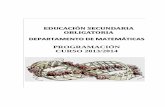 EDUCACIÓN SECUNDARIA OBLIGATORIA DEPARTAMENTO DE ... · Proyecto curricular Matemáticas Educación Secundaria I.E.S. Avenmoriel Curso Académico 2013/14-4 - 1. JUSTIFICACIÓN La