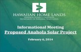 Informational Meeting Proposed Anahola Solar Projectdhhl.hawaii.gov/wp-content/uploads/2014/02/140206-Anahola-Solar-… · grants, etc. targeting reduction of energy and utility costs