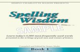 SIMPLY CHARLOTTE MASON PRESENTS Spelling Wisdom€¦ · Spelling Wisdom Book One (American Version) Learn todayʼs 6,000 most frequently used words, presented in the writings of great