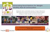 Generating Rural Options for Weight-Healthy Kids and ... · To plan, implement, and evaluate a multi-level intervention program ... ACTION RESEARCH COMMUNITY RESOURCES & READINESS