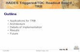 HADES Triggered/TDC Readout Board TRB Outline€¦ · HADES Triggered/TDC Readout Board TRB Outline • Applications for TRB • Architecture • Details of Implementation • Results