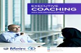 EXECUTIVE COACHIN G - Meirc Training & Consulting · The Co-Active Coaching Model, which was developed by Henry Kimsey-House, Karen Kimsey-House, Phillip Sandahl and Laura Whitworth,