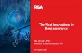 The Next Innovations in Bancassurance - COVER Publications · The Next Innovations in Bancassurance Ola Oyekan, PhD 12th October, 2015 Research & Development Specialist, RGA . 2 Agenda