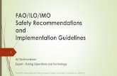 FAO/ILO/IMO Safety Recommendations and Implementation ...€¦ · FAO/ILO/IMO Safety Recommendations and Implementation Guidelines Ari Gudmundsson Expert –Fishing Operations and