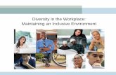Diversity in the Workplace: Maintaining an Inclusive ... in t… · Diversity is just about race and gender, right? Race and gender are just two facets of diversity. Ethnicity, sexual