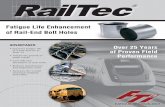 Fatigue Life Enhancement of Rail-End Bolt Holes · Fatigue Life Enhancement of Rail-End Bolt Holes ADVANTAGES: • Improves fatigue life of a bolt hole by at least 3:1 • Arrests