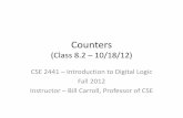 Counters - University of Texas at Arlingtoncrystal.uta.edu/~carroll/cse2441/uploads/8340D8B7-7C49-7227-948… · Counters (Class 8.2 – 10/18/12) CSE 2441 – Introduction to Digital