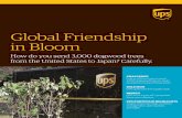 Global Friendship in Bloom - UPS€¦ · In 1912, the Japanese government gave the United States cherry blossom trees to represent goodwill between the two nations. The cherry blossoms