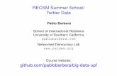 RECSM Summer School: Twitter Datapablobarbera.com/big-data-upf/slides/04-twitter.pdf · RECSM Summer School: Twitter Data Pablo Barbera´ School of International Relations University