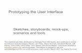 Prototyping the User Interface - Emory Universityvalerie/courses/spr11/485/resources/Proto… · Prototyping the User Interface Sketches, storyboards, mock-ups, scenarios and tools