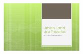 Urban Land- Use Theories - libvolume4.xyz€¦ · Urban Land-Use Theories 6th year Geography . Three key theories Burgess – Concentric Zone Hoyt – Sector Model Harris and Ullman
