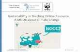 Sustainability in Teaching Online Resource A MOOC about ... · Course Structure University Aliance for Sustainability : Sustainability in Teaching Online Resource 18. October 2017
