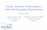 Using Technology to Aid with Cognitive Functioning€¦ · •Interfering internal and external distractions •Receptive or Expressive Aphasias •Difficulties transitioning between