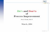 Do’s and Don’ts of Process Improvement€¦ · Do’s and Don’ts of Process Improvement Pat O’Toole, PACT March, 2004. 2 Do’s and Don’ts - v1.0 Acknowledgments Terms like