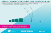 SMART ENERGY OPTIONS FOR BANGLADESH · Bangladesh Oil, Gas, and Mineral Corporation (Petrobangla), which are involved in all stages of onshore exploration, production, and transmission.