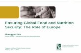 Ensuring Global Food and Nutrition Security: The Role of ... · Ensuring Global Food and Nutrition Security: The Role of Europe. Shenggen Fan al Food Policy Research Institute. Director