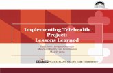 Implementing Telehealth Project: Lessons Learnedmahce.ache.org/wp-content/uploads/sites/27/2019/01/Telehealth-3-2… · • WHY: Identification of SMART project objectives prior to