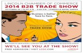 LINCOLN CHAMBER OF COMMERCE 2014 B2B TRADE SHOW · B2B Trade Show 10-22-14 at the LINCOLN CHAMBER OF COMMERCE 2014 B2B TRADE SHOW OCTOBER 22 | 10:30 A.M. - 5:30 P.M. | PINNACLE BANK