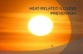 Heat-Related Illness Prevention - Arkansas State University · Types of Heat-Related Illnesses ... Dehydration plays a role in this. Heat Exhaustion and Heat Stroke Heat Exhaustion
