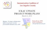 ICLAC UPDATE PROJECT WORK PLANSpublichealth.lacounty.gov/ip/ICLAC/materials/03_2019_WorkgroupUp… · •Seasonal Flu • Preteens may fall behind on age-recommended vaccines and