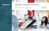 MySQL Database Service - oracle.com … · Oracle Golden Gate, Oracle Data Integrator, Oracle Audit Vault, Oracle Container Engine for Kubernetes, Oracle Analytics Cloud, and more.