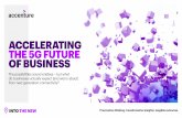 Accelerating the 5G Future of Business I Accenture · From the launch of the first 5G devices to trials of city hotspots, 2019 was the year 5G truly caught hold of the public’s