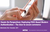 Hands-On Perspectives: Deploying FIDO-Based Modern ...€¦ · FIDO-Based Modern Authentication – The door to secure commerc. Abbie Barbir, Ph.D. November 2017. The next generation